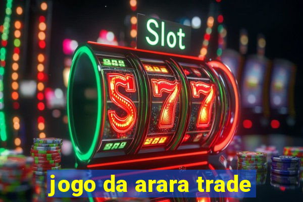 jogo da arara trade